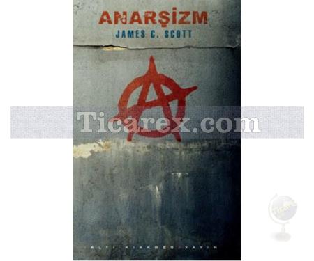 Anarşizm | James C. Scott - Resim 1