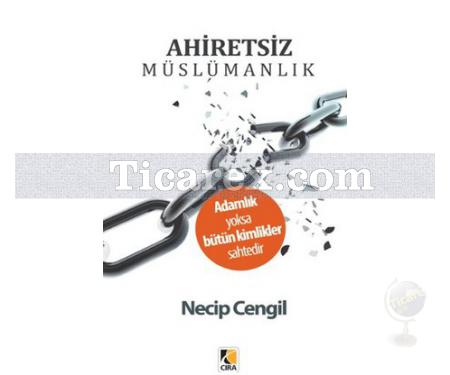 Ahiretsiz Müslümanlık | Necip Cengil - Resim 1