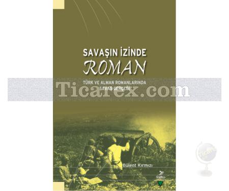 Savaşın İzinde Roman | Bülent Kırmızı - Resim 1