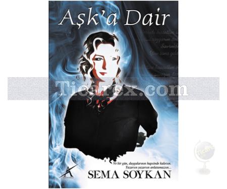 Aşk'a Dair | Sema Soykan - Resim 1