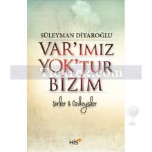 Var'ımız Yok'tur Bizim | Süleyman Diyaroğlu