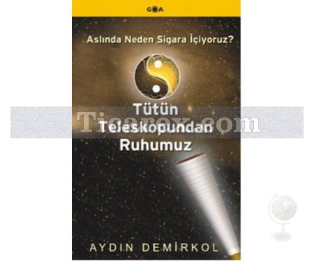 Aslında Neden Sigara İçiyoruz? - Tütün Teleskopundan Ruhumuz | Aydın Demirkol - Resim 1