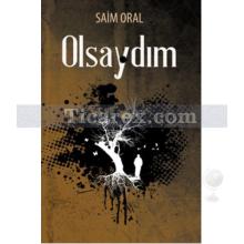 Olsaydım | Saim Oral