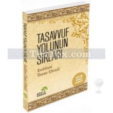 Tasavvuf Yolunun Sırları | Kuddusi İhsan Efendi