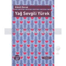 Yağ Sevgili Yürek | Kamil Doruk