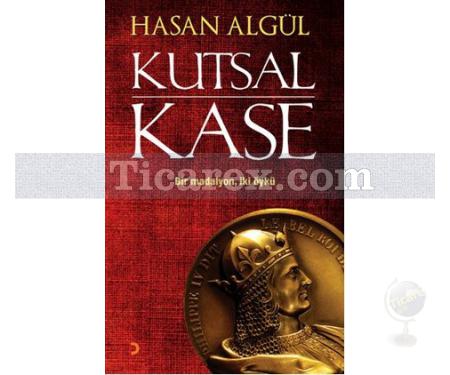 Kutsal Kase - Bir Madalyon, İki Öykü 1 | Hasan Algül - Resim 1