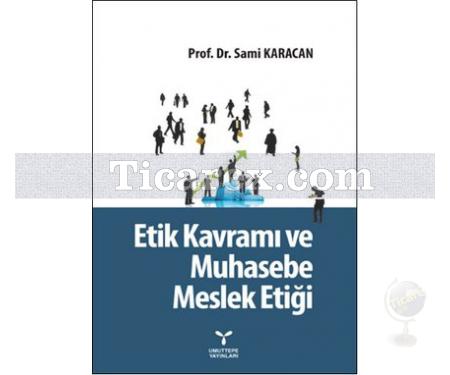 Etik Kavramı ve Muhasebe Meslek Etiği | Sami Karacan - Resim 1