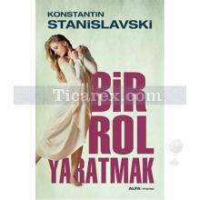 Bir Rol Yaratmak | Konstantin Stanislavski