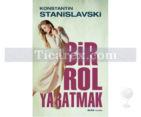 Bir Rol Yaratmak | Konstantin Stanislavski - Resim 1