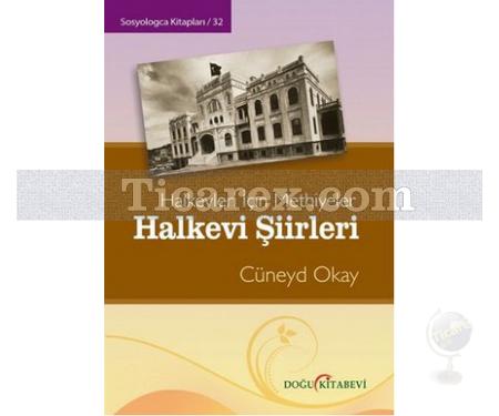 Halkevi Şiirleri | Halkevleri İçin Methiyeler | Cüneyd Okay - Resim 1