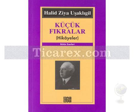 Küçük Fıkralar (Hikayeler) | Halid Ziya Uşaklıgil - Resim 1