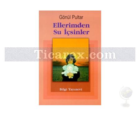 Ellerimden Su İçsinler | Gönül Pultar - Resim 1