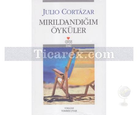 Mırıldandığım Öyküler | Julio Cortazar - Resim 1