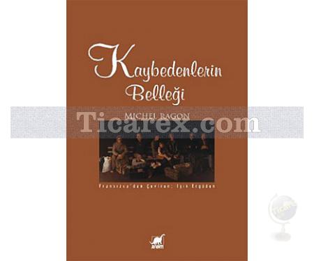 Kaybedenlerin Belleği | Michel Ragon - Resim 1