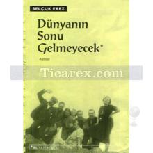 dunyanin_sonu_gelmeyecek