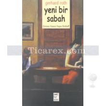 Yeni Bir Sabah | Gerhard Roth