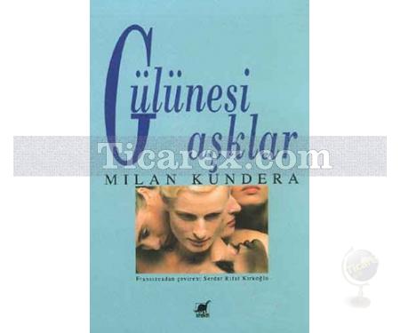 Gülünesi Aşklar | Milan Kundera - Resim 1