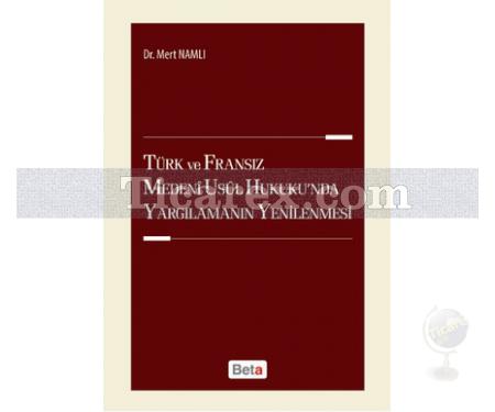 Türk ve Fransız Medeni Usul Hukuku'nda Yargılamanın Yenilenmesi | Mert Namlı - Resim 1