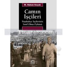 Camın İşçileri | M. Hakan Koçak