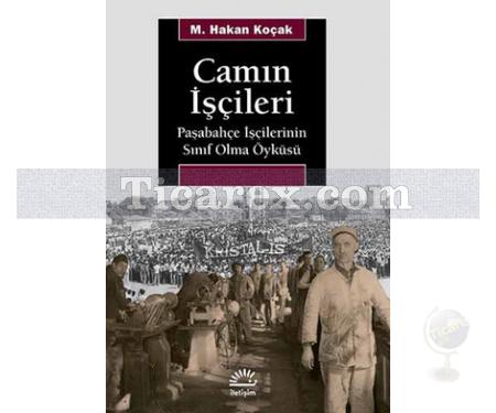 Camın İşçileri | M. Hakan Koçak - Resim 1