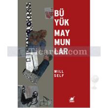 Büyük Maymunlar | Will Self