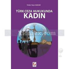 Türk Ceza Hukukunda Kadın | Türkan Yalçın Sancar