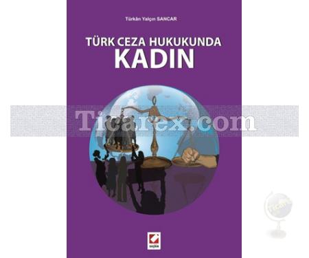 Türk Ceza Hukukunda Kadın | Türkan Yalçın Sancar - Resim 1