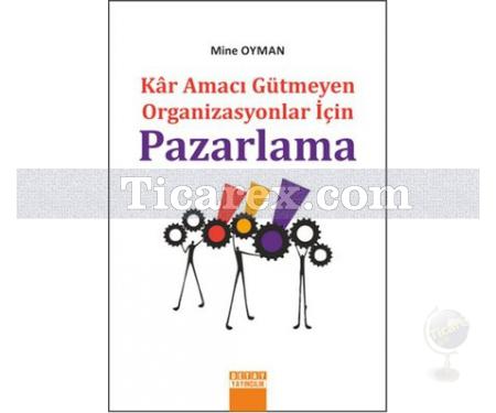 Pazarlama | Kar Amacı Gütmeyen Kuruluşlar İçin | Mine Oyman - Resim 1