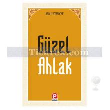 Güzel Ahlak | İbn Teymiyye