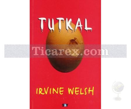 Tutkal | Irvine Welsh - Resim 1