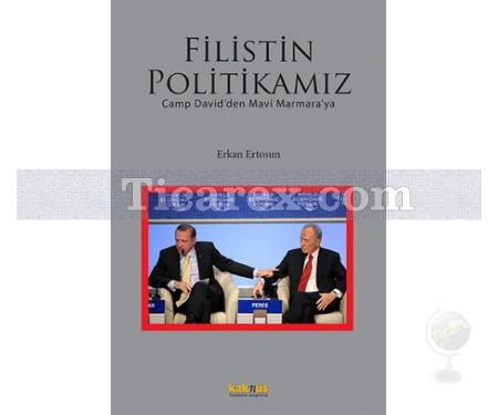 Filistin Politikamız | Camp David'den Mavi Marmara'ya | Erkan Ertosun - Resim 1