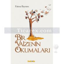 Bir Vaizenin Okumaları | Fatma Bayram