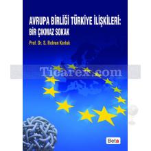 Avrupa Birliği Türkiye İlişkileri: Bir Çıkmaz Sokak | S. Rıdvan Karluk