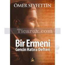 Bir Ermeni Gencin Hatıra Defteri | Ömer Seyfettin