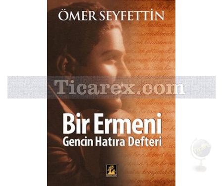 Bir Ermeni Gencin Hatıra Defteri | Ömer Seyfettin - Resim 1