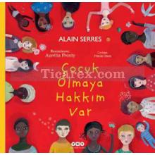 Çocuk Olmaya Hakkım Var | Alain Serres