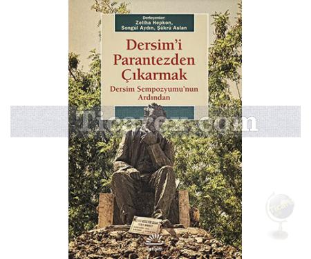 Dersim'i Parantezden Çıkarmak | Şükrü Aslan - Resim 1