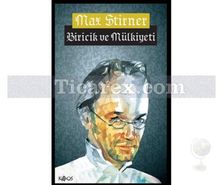 Biricik ve Mülkiyeti | Max Stirner - Resim 1