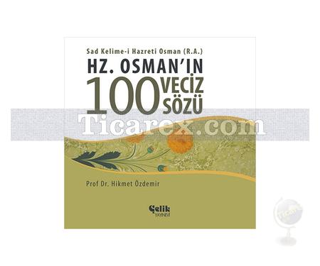 Hz. Osman'ın 100 Veciz Sözü | Hikmet Özdemir - Resim 1