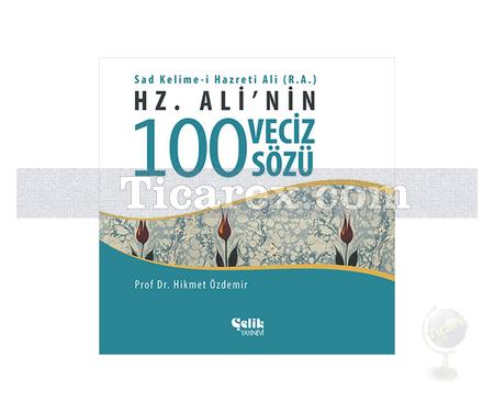 Hz. Ali'nin 100 Veciz Sözü | Hikmet Özdemir - Resim 1