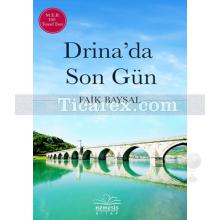 Drina'da Son Gün | Faik Baysal