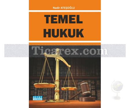 Temel Hukuk | Nadir Ateşoğlu - Resim 1