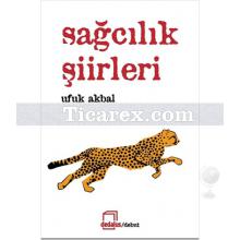 Sağcılık Şiirleri | Ufuk Akbal