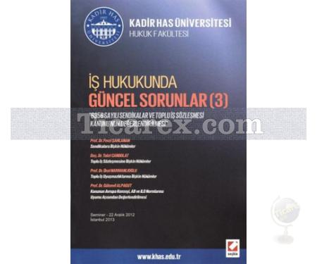 İş Hukukunda Güncel Sorunlar - 3 | Deniz Ugan Çatalkaya - Resim 1