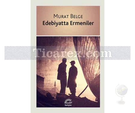 Edebiyatta Ermeniler | Murat Belge - Resim 1