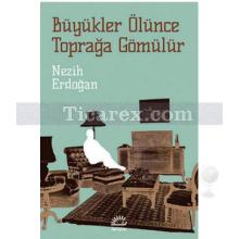 buyukler_olunce_topraga_gomulur