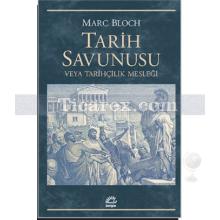 Tarih Savunusu veya Tarihçilik Mesleği | Marc Bloch