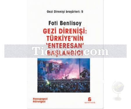 Gezi Direnişi Broşürleri 5 - Gezi Direnişi: Türkiye'nin Enteresan Başlangıcı | Foti Benlisoy - Resim 1