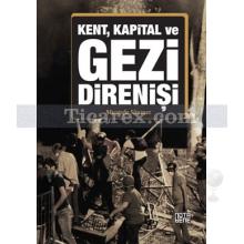 Kent, Kapital ve Gezi Direnişi | Mustafa Sönmez