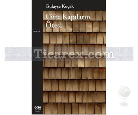 Çifte Kapıların Ötesi | Gülayşe Koçak - Resim 1